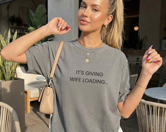 Es ist geben Wifey T-Shirt - Braut zu sein Shirt, Flitterwochen Outfit, Hochzeitstag TShirt, zukünftige Frau verlobt, frisch verlobt Geschenk