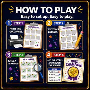May include: An instructional graphic titled HOW TO PLAY with four steps. Step 1 shows a printer and a clipboard. Step 2 shows a clipboard with written guesses and a pencil. Step 3 shows a clipboard with green checkmarks and a magnifying glass. Step 4 shows a score sheet and a Quiz Champion award card.