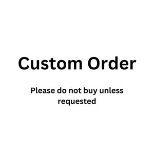 Puede incluir: Texto que dice "Pedido personalizado" y "Por favor, no compre a menos que se le solicite".