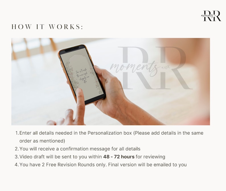 May include: A person is holding a smartphone displaying a video creation service called "moments with RR". The text on the screen says "You got this. The world needs your happy story." The text below the image explains the process of creating a video, including details about personalization, confirmation messages, video drafts, and revision rounds.