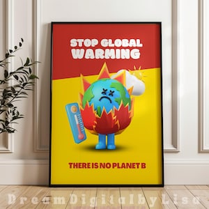 Stop Global Warming There Is No Planet B Wall Art, DIGITAL DOWNLOAD, Climate Change Poster, Environmental Gift, Classroom Printable