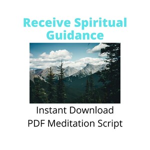 May include: Image with the text "Receive Spiritual Guidance" in light blue. Below is a scenic landscape of mountains and trees under a cloudy sky. The text "Instant Download PDF Meditation Script" is below the landscape image.