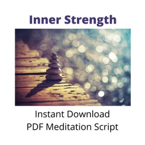 May include: A stack of smooth, gray stones balanced on a weathered wooden surface, with the text "Inner Strength" above and "Instant Download PDF Meditation Script" below. The background is a blurred view of water.