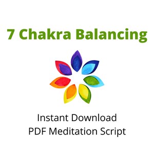 Może przedstawiać: Białe tło z zielonym napisem "7 Chakra Balancing". Kolorowy kwiatowy wzór z płatkami w odcieniach czerwieni, pomarańczy, żółci, zieleni, błękitu i fioletu. Poniżej napis "Instant Download PDF Meditation Script."