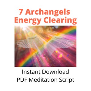 Op de afbeelding: Een afbeelding met de tekst "7 Archangels Energy Clearing" in oranje. De afbeelding toont een paar witte engelen vleugels tegen een achtergrond van een regenboog en lichtstralen. Daaronder staat "Instant Download PDF Meditation Script."