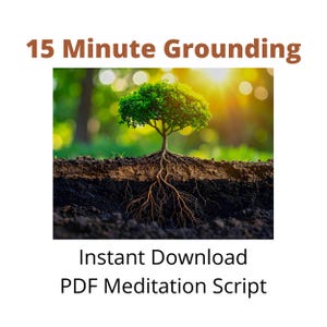 May include: Image features a small tree with exposed roots in soil, set against a blurred green and yellow background. The text "15 Minute Grounding" is at the top, with "Instant Download PDF Meditation Script" below the image.