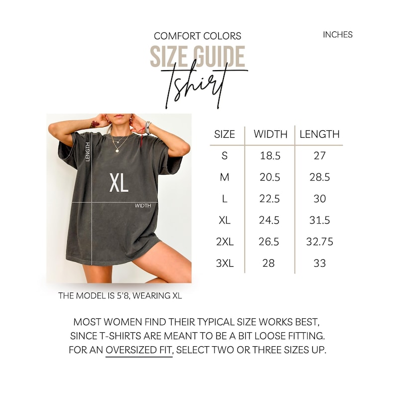 May include: A Comfort Colors size guide for a t-shirt in inches. The chart lists sizes S through 3XL with corresponding width and length measurements. It includes a visual of a charcoal grey t-shirt labeled XL, noting the model is 5'8 tall.
