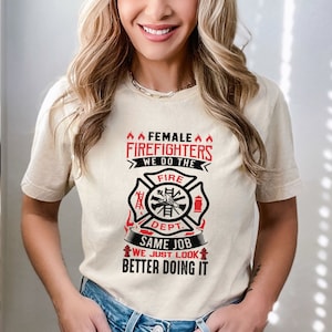 Firefighter Shirt, Female Firefighter Tee, Fire Department Shirt, Fire Fighter Gift, First Responder Shirt, Firefighter T-shirt, Fireman Tee