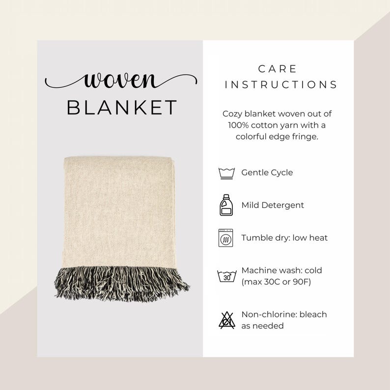 May include: A woven blanket with a cream-colored body and a black and white fringe. The text "woven BLANKET" is at the top left. Care instructions are listed on the right.
