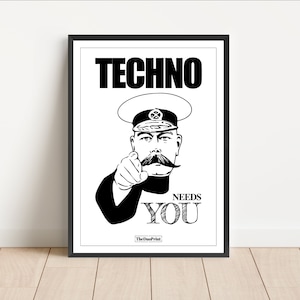 Techno Needs You | Fine Art Techno Music Poster Print | House Techno DNB Disco Electronic Dance Music DJ Art