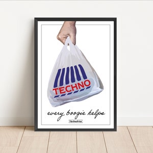 Techno Plastic Bag "every boogie helps"| Fine Art Poster Print | House Techno Disco Electronic Dance DJ Art