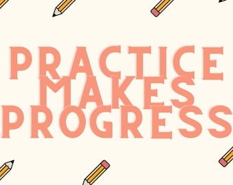 Practice Makes Progress - Pencils