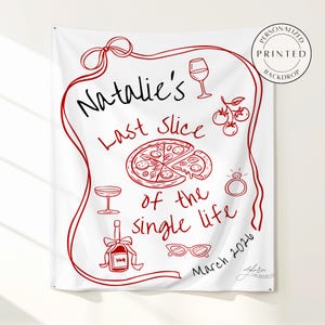 May include: White backdrop with red line art. Text reads "Natalie's Last Slice of the single life March 2026." Includes illustrations of pizza, wine, a ring, and sunglasses. A personalized printed backdrop.