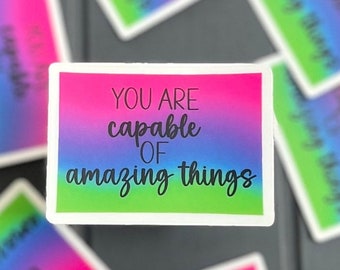 Inspirational Clear Sticker You Are Capable of Amazing Things - Waterproof Decal for All Surfaces