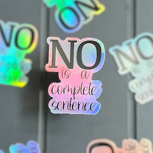 Empowering 'No is a Complete Sentence' Holographic Sticker – Perfect for Laptops & Journals