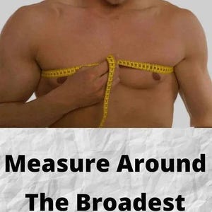 May include: Image showing a person using a yellow measuring tape to measure their chest. The text below reads "Measure Around The Broadest Part Of Chest."
