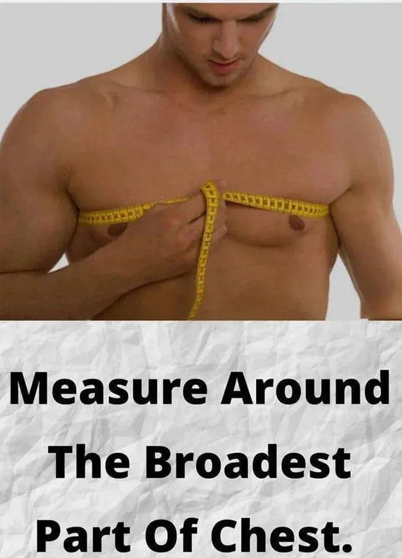 May include: Image showing a person using a yellow measuring tape to measure their chest. The text below reads "Measure Around The Broadest Part Of Chest."