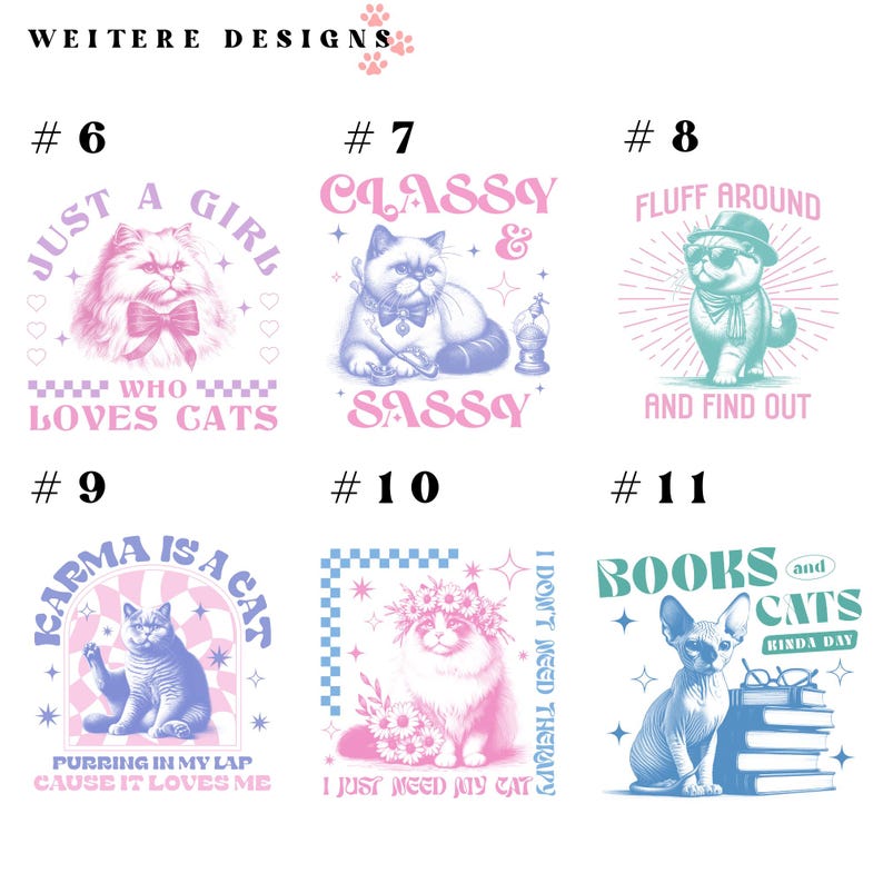 May include: A set of 10 different designs featuring cats and cat-related phrases. The designs are in a pastel color scheme with pink, blue, and green accents. The designs include phrases like "Just a girl who loves cats", "Classy & Sassy", "Karma is a cat", and "I just need my cat".