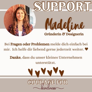 May include: A graphic with the word "SUPPORT" in a large, outlined font. The name "Madeline" is in a cursive font, with "Gr&uuml;nderin & Designerin" below it. Text in German and a "COURAGE FOR kindness" logo are also present.