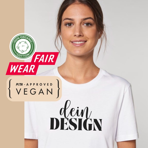 Custom vegan Bio faires T-Shirt mit deinem Design oder Logo Shirt personalisiert & individuell peta approved Fair Fashion Bio-Baumwolle