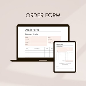 May include: A digital order form template displayed on a laptop and tablet. The form includes sections for customer details, item description, quantity, price, and total. The form is designed with a minimalist aesthetic, featuring a white background and black text.