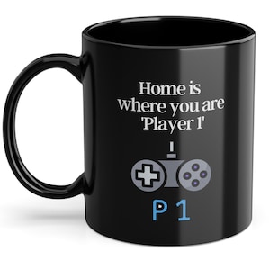 Home is where you are Player1 Gaming Mug Cup, 11oz (0.33l)