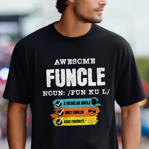 Funcle Shirt, Gift For Uncle, Cool Uncle TShirt, Like A Dad But Cooler, Funny Uncle Tee, Favorite Uncle Present, Fun Uncle Gift, T Shirt