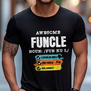Funcle Shirt, Gift For Uncle, Cool Uncle TShirt, Like A Dad But Cooler, Funny Uncle Tee, Favorite Uncle Present, Fun Uncle Gift, T Shirt