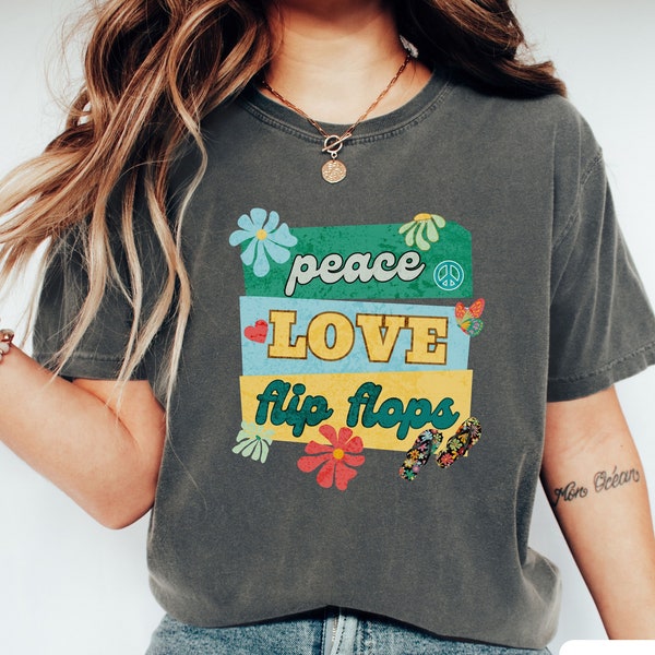 Cute Peace Love Flip Flops Tee, 60s-70s, Retro Hippie T, Flower Power Tshirt, Stay Groovy Shirt, Hippy 60s T, 70s Clothing, Daisy Gift Mom