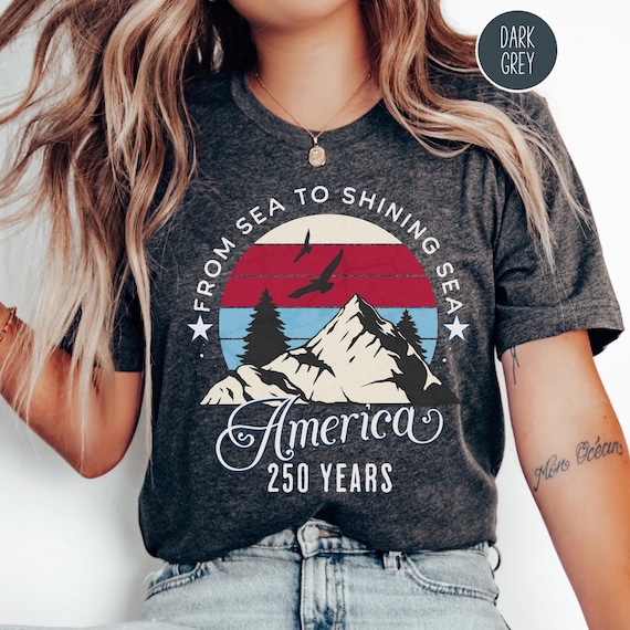 250 Years America Shirt, From Sea To Shining Sea Tshirt, Patriotic Red White And Blue USA Tee, 1776 to 2026 American Birthday Celebrates Tee
