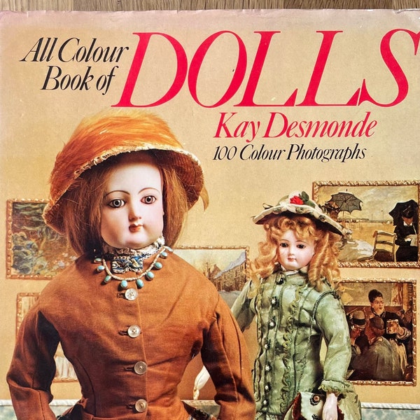 All colour book of dolls by Kay Desmonde, 100 colour photographs, 72 pages