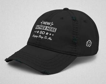 New Father Here so Happy Day To Me - Distressed Dad Hat. fatherhood, Funny Dad Hat, First Time Dad Gift, for New Dads. Dad Hat Embroidered