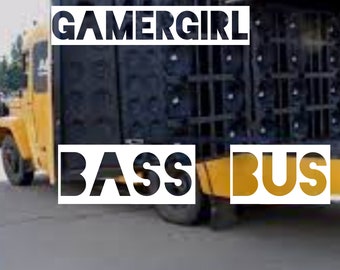 GTR002 - Gamergirl - Bass Bus