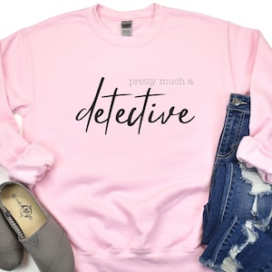 pretty much a detective sweatshirt, true crime sweatshirt, crime junkie sweatshirt,