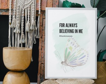 For Always Believing In Me   | Thank you Mom | happy art | wall art | Mothers Day | colourful wall art | gifts for friends |