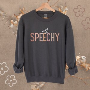 Just Speechy Sweatshirt, Speech Sweatshirt, Speech Pathology, Speech Pathologist