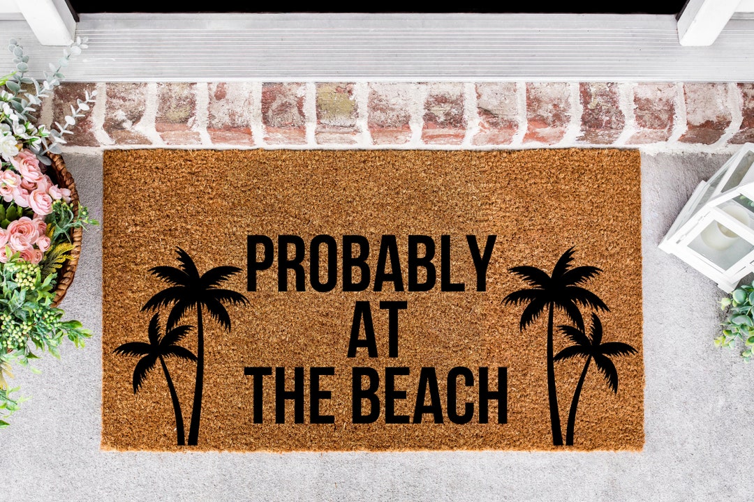 Probably at the Beach Doormat, Beach Decor, Beach Doormat, Mat, Housewarming Gift, Porch
