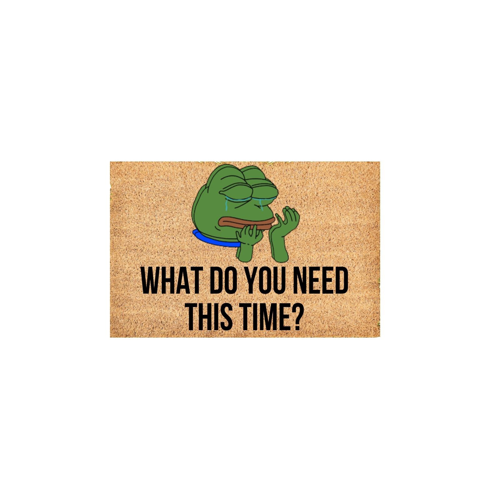 What Do You Need This Time Mat Meme Doormat Funny Etsy