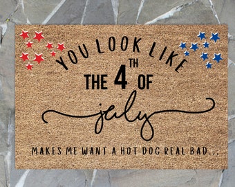 You Look Like the 4th of July Makes Me Want a Hot Dog Real Bad Funny Doormat, Fourth of July Doormat, Doormat with Funny Saying