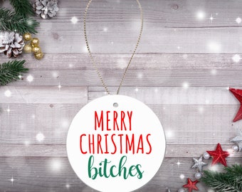 Funny Merry Christmas Bitches Ornament, Christmas Ceramic Ornament, Humorous Ceramic Xmas Ornament, Christmas Tree Decor