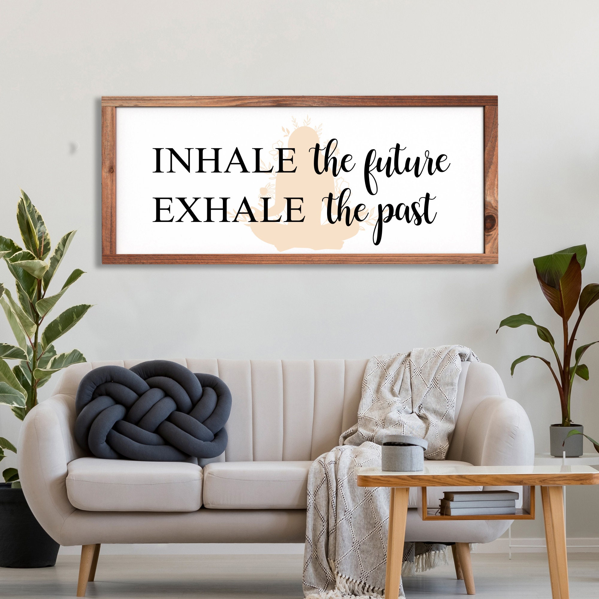 Inhale the Future Exhale the Past Engraved Wooden Sign