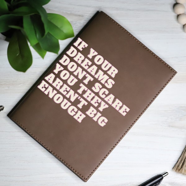 If Your Dreams Don't Scare You They Aren't Big Enough Engraved Leather Diary, Leather Journal with Inspirational Saying