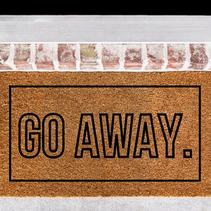 Go Away Doormat, Funny Doormat, Welcome Mat, Porch Decor, Housewarming Gift