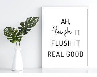 PRINTABLE Wall Art, FLUSH it real good, Toilet, Shower, Bathroom, Family, Home, Decor, Funny, Digital DOWNLOAD