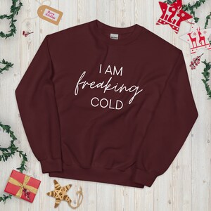 Tak, jestem zimny Bluza, Koszula Freaking Cold, Śmieszna Bluza, Sarkastyczna Bluza, Zima Zawsze Zimna Bluza, Prezent Dla Zimnej Osoby