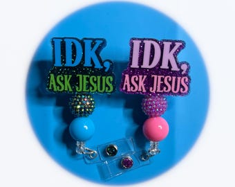 I Don’t Know, Ask Jesus Badge Reel