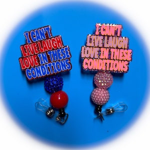 I Can’t Live Laugh Love in These Conditions Badge Reel