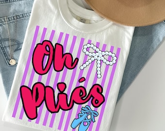 Oh Plies Ballet Shirt: Cute Dance Shirt for Ballet Coach