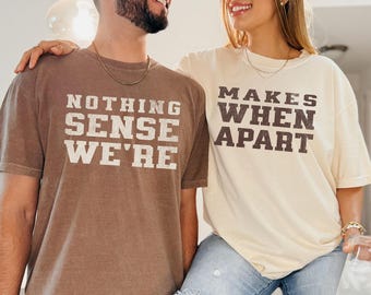 Couples Matching Tshirts,  Funny Shirts for Valentines Day ,  Sarcastic Couples Shirts