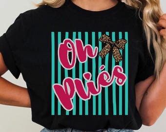Oh Plies Ballet Shirt: Cute Dance Shirt for Ballet Coach